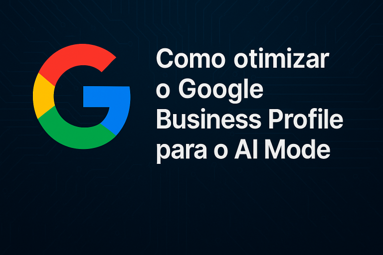 Como otimizar o Google Business Profile para o AI Mode